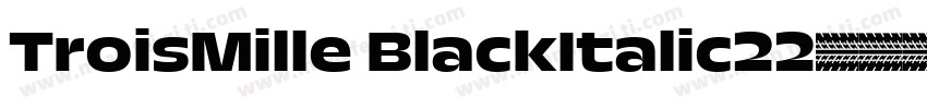 TroisMille BlackItalic22字体转换